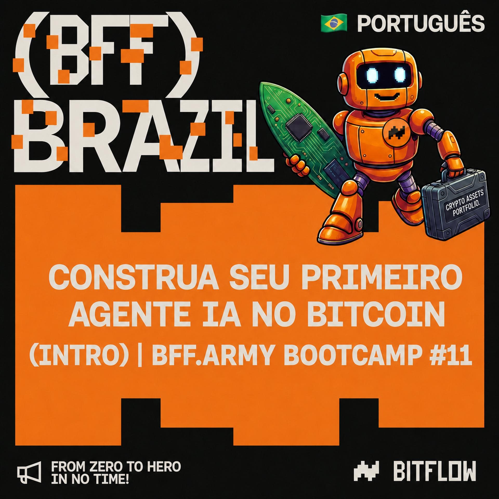🇧🇷(BFF) Brazil: CONSTRUA SEU PRIMEIRO AGENTE IA NO BITCOIN (INTRO) | BOOTCAMP #11